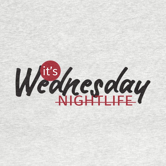 NIGHTLIFE wednesday by creative words